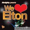 Almighty Presents: We Love Elton