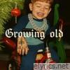 GROWING OLD - Single