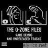 The O-Zone Files: Rare Demos and Unreleased Tracks