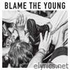 Blame The Young - Single