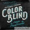 October London - Color Blind: Hate & Happiness