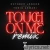 Touch On Me (Remix) [feat. Tonio Armani] - Single
