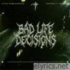 BAD LIFE DECISIONS - Single