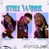 Still Work (feat. Ty Dolla $ign & Muni Long) - Single