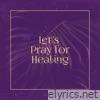 Let's Pray for Healing - Single