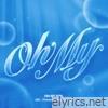 Oh My - Single