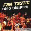 Fan-Tastic: Ohio Players