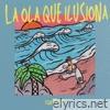 La Ola Que Ilusiona - Single