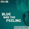 Blue Was the Feeling - Single