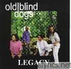 Old Blind Dogs - Legacy