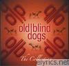 Old Blind Dogs - The Collection