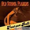 Old School Players - Tootsie Roll - EP