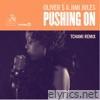 Oliver $ & Jimi Jules - Pushing On (Tchami Remix) - Single