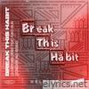 Oliver Heldens - Break This Habit (feat. Kiko Bun) [Zonderling Remix] - Single