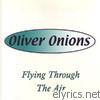 Oliver Onions - Flying Through the Air