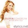Olivia Somerlyn - Better With You - Single