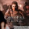 GreedFall: The Dying World (Complete Original Soundtrack)