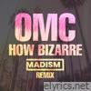 How Bizarre (Madism Remix) - Single