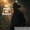 We Wont Be Hunted - Single