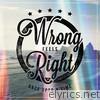 Wrong Feels Right - EP