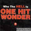 Who the Hell Is One Hit Wonder?