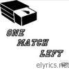 One Match Left EP
