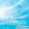 One Step Away - For the Broken