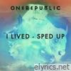 I Lived (Sped Up) - Single