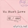 WE MUST LOVE - EP