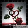 I Think I’m In Love - Single