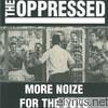 Oppressed - More Noize for the Boys