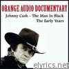Orange Audio Documentary: Johnny Cash - the Man In Black; The Early Years