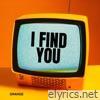 I Find You - Single