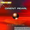 The Legends Series: Orient Pearl Recollection