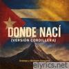 Donde Nací (Versión Cordillera) [feat. Silvestre Dangond] - Single
