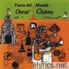 Fuera del Mundo, Oscar Chávez Le Canta a la Capital, vol. 1 (En Vivo)