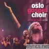 Oslo Gospel Choir - We Lift Our Hands Part Two