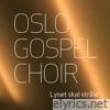 Oslo Gospel Choir lyrics