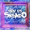 Hoy Es Sábado (feat. AlmightyTGC, Ńejo el broko, Baby Lores, El Chulo, Javiko & Opel King) - Single