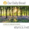 Our Daily Bread - Hymns of Comfort and Hymns of Grace