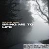 Bring Me To Life - Single