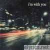 I'm with You - Single