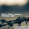 Falling Away from Me - Single