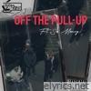 Off The Pull-up (feat. TFL Don’Lik & Sa Money) - Single