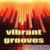 Vibrant Grooves (Featuring Progressive Electro Mix by Outwork)