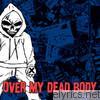 Over My Dead Body - No Runners