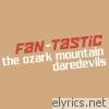 Fan-Tastic: The Ozark Mountain Daredevils (Re-Recordings)