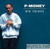 P-money - Big Things