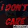 I DON'T CARE - Single