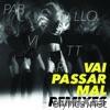 Pabllo Vittar - Vai Passar Mal (Remixes)
